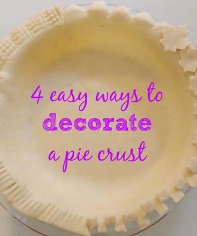 4 ways to decorate a pie crust