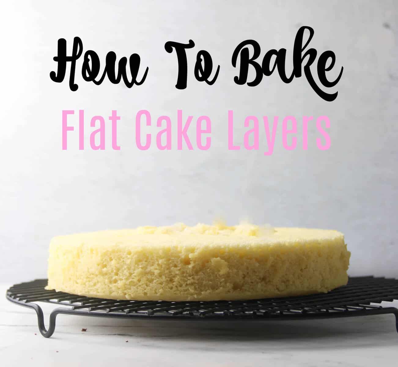 How To Bake Flat Cake Layers Boston Girl Bakes